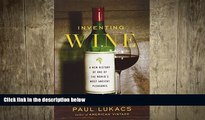 there is  Inventing Wine: A New History of One of the World s Most Ancient Pleasures