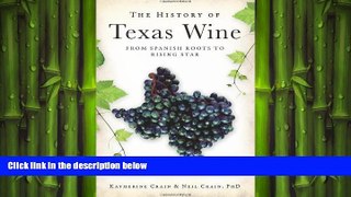 different   The History of Texas Wine:: From Spanish Roots to Rising Star (American Palate)