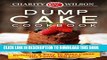 [PDF] DUMP CAKE COOKBOOK: Delicious   Easy To Make Cakes The Family Will Love (Dump Cake Recipes,