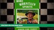 complete  More Mountain Spirits: The Continuing Chronicle of Moonshine Life and Corn Whiskey,