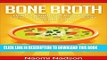 [PDF] Bone Broth: Healthy Benefits of Bone Broth, Enjoy a Healthy Diet, Lose Weight, and Fight