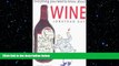 there is  Everything You Need to Know About Wine