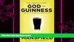 behold  The Search for God and Guinness: A Biography of the Beer that Changed the World