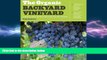 there is  The Organic Backyard Vineyard: A Step-by-Step Guide to Growing Your Own Grapes