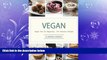 book online Vegan: Vegan (Vegan Diet, Vegan Cookbook, Vegan Recipes, Vegan Slow Cooker, Raw