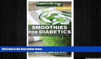 complete  Smoothies for Diabetics: Over 110 Quick   Easy Gluten Free Low Cholesterol Whole Foods
