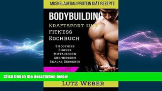 behold  Bodybuilding Kraftsport und Fitness Kochbuch Muskelaufbau Protein DiÃ¤t Rezepte Smoothies