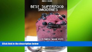 different   Best Superfood Smoothies: 25 Powerful Smoothie Recipes To Lose Weight, Detoxify,