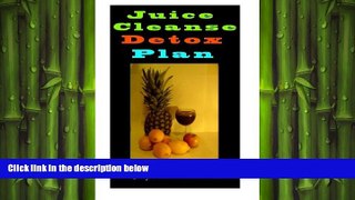 behold  Juicing: Juice Cleanse Detox Plan, 55 Days Of Juicing Recipes.: juicing for weight loss,