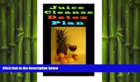 behold  Juicing: Juice Cleanse Detox Plan, 55 Days Of Juicing Recipes.: juicing for weight loss,