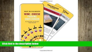 there is  Max McCalman s Wine and Cheese Pairing Swatchbook: 50 Pairings to Delight Your Palate