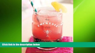 different   The Cocktail Club: A Year of Recipes and Tips for Spirited Tasting Parties