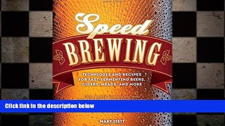 behold  Speed Brewing: Techniques and Recipes for Fast-Fermenting Beers, Ciders, Meads, and More