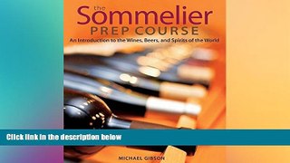 different   The Sommelier Prep Course: An Introduction to the Wines, Beers, and Spirits of the