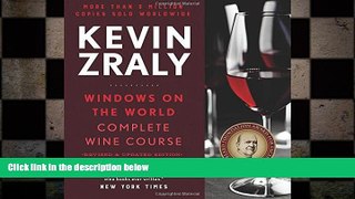 behold  Kevin Zraly Windows on the World Complete Wine Course: Revised and Expanded Edition