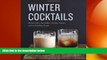 there is  Winter Cocktails: Mulled Ciders, Hot Toddies, Punches, Pitchers, and Cocktail Party