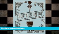 behold  Cocktails on Tap: The Art of Mixing Spirits and Beer