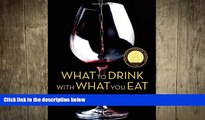 different   What to Drink with What You Eat: The Definitive Guide to Pairing Food with Wine,