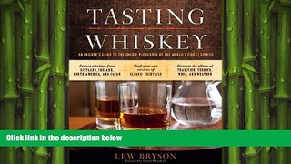 different   Tasting Whiskey: An Insider s Guide to the Unique Pleasures of the World s Finest