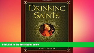 there is  Drinking with the Saints: The Sinner s Guide to a Holy Happy Hour