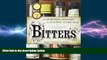behold  Bitters: A Spirited History of a Classic Cure-All, with Cocktails, Recipes, and Formulas