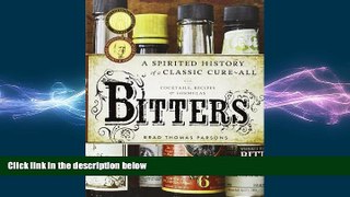behold  Bitters: A Spirited History of a Classic Cure-All, with Cocktails, Recipes, and Formulas