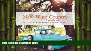 behold  The New Wine Country Cookbook: Recipes from California s Central Coast