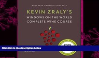 behold  Kevin Zraly s Windows on the World Complete Wine Course (Kevin Zraly s Complete Wine