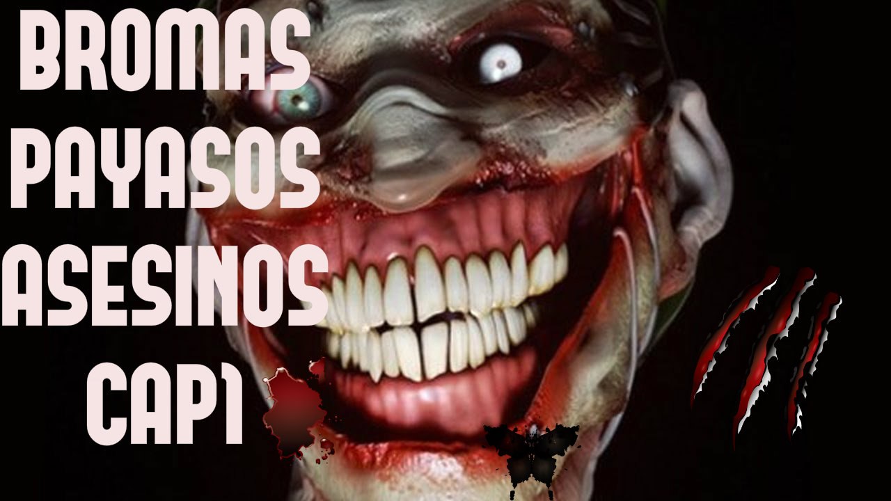 bromas payasos asesinos # PARA MEARSE DE RISA CAP1
