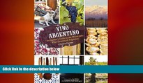 behold  Vino Argentino: An Insider s Guide to the Wines and Wine Country of Argentina