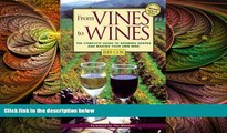 complete  From Vines to Wines: The Complete Guide to Growing Grapes and Making Your Own Wine