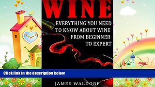different   Wine: Everything You Need to About Wine from Beginner to Expert