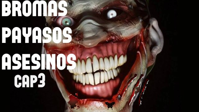 bromas payasos asesinos # PARA MEARSE DE RISA CAP3