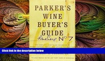 there is  Parker s Wine Buyer s Guide: The Complete, Easy-to-Use Reference on Recent Vintages,