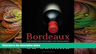 there is  Bordeaux: The Wines, The Vineyards, The Winemakers