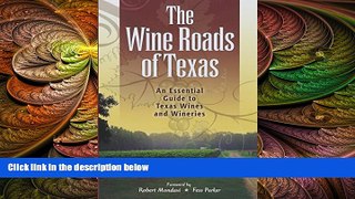 behold  The Wine Roads of Texas: An Essential Guide to Texas Wines and Wineries