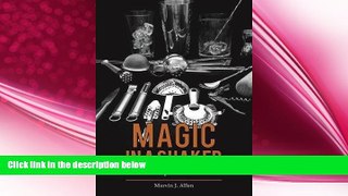 complete  Magic in a Shaker: A Year of Spirited Libations