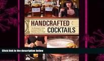 complete  Handcrafted Cocktails: The Mixologist s Guide to Classic Drinks for Morning, Noon   Night