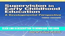 [New] Supervision in Early Childhood Education: A Developmental Perspective (Early Childhood