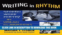[New] Writing in Rhythm: Spoken Word Poetry in Urban Classrooms (Language and Literacy) Exclusive
