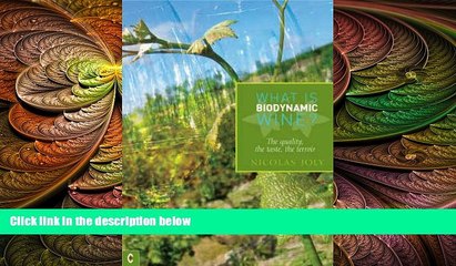 complete  What Is Biodynamic Wine: The Quality, the Taste, the Terroir