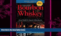 complete  Bourbon Whiskey Our Native Spirit 3rd ed