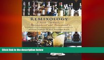 there is  ReMixology: Classic Cocktails, Reconsidered and Reinvented