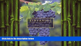 behold  Zinfandel: A History of a Grape and Its Wine (California Studies in Food and Culture)