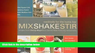 there is  Mix Shake Stir: Recipes from Danny Meyer s Acclaimed New York City Restaurants
