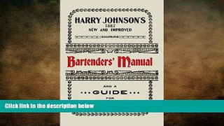 behold  Harry Johnson s New and Improved Illustrated Bartenders  Manual: Or, How to Mix Drinks of