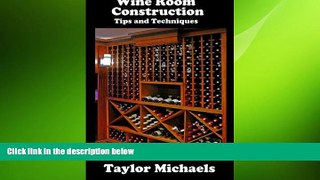 behold  Wine Room Construction Tips and Techniques
