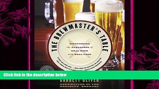 behold  The Brewmaster s Table: Discovering the Pleasures of Real Beer with Real Food