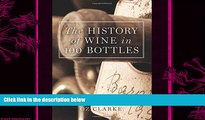 there is  The History of Wine in 100 Bottles: From Bacchus to Bordeaux and Beyond