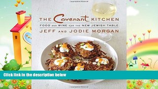behold  The Covenant Kitchen: Food and Wine for the New Jewish Table